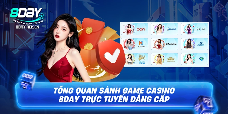 Giới thiệu sảnh game Casino 8Day trực tuyến đẳng cấp