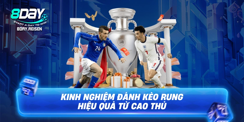 Kèo Rung - Bí Kíp Bắt Kèo Chuẩn Tại 3 Thời Điểm Vàng 3 Kinh nghiệm đánh kèo rung hiệu quả từ cao thủ